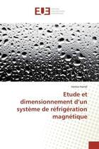 Couverture du livre « Etude et dimensionnement d'un système de réfrigération magnétique » de Hamza Hamdi aux éditions Editions Universitaires Europeennes