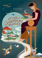 Couverture du livre « An atlas of legendary places from atlantis to the milky way » de Volker Mehnert et Claudia Lieb aux éditions Prestel