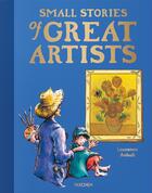 Couverture du livre « Small stories of great artists » de Laurence Anholt aux éditions Taschen