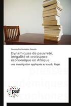 Couverture du livre « Dynamiques de pauvreté, inégalité et croissance économique en Afrique ; une investigation appliquée au cas du Niger » de Youssoufou Hamadou Daouda aux éditions Presses Academiques Francophones