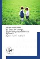 Couverture du livre « La prise en charge psycholinguistique de la dyslexie » de Niamien Christiane aux éditions Presses Academiques Francophones