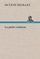 Couverture du livre « La petite comtesse » de Feuillet Octave aux éditions Tredition
