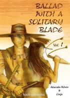 Couverture du livre « Ballad with a solitary blade Tome 1 » de Abacabu Ronin et Linja aux éditions Nats
