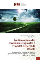 Couverture du livre « Epidemiologie des candidoses vaginales a l'hopital general de douala » de Koualiagnigni Joseph aux éditions Editions Universitaires Europeennes