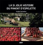Couverture du livre « La si jolie histoire du piment d'espelette » de Andre Darraidou aux éditions Elkar