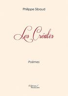 Couverture du livre « Les créates » de Philippe Sibaud aux éditions Baudelaire