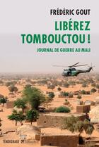 Couverture du livre « Libérez Tombouctou ! » de Frederic Gout aux éditions Tallandier