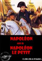 Couverture du livre « Napoléon ; Napoléon le petit » de Victor Hugo et Jacques Bainville aux éditions Ink Book