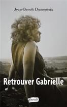 Couverture du livre « Retrouver Gabrielle » de Jean-Benoît Dumonteix aux éditions Fauves