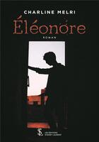 Couverture du livre « Eleonore » de Charline Melri aux éditions Sydney Laurent