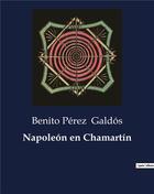 Couverture du livre « Napoleón en Chamartin » de Benito Pérez Galdós aux éditions Culturea