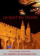 Couverture du livre « Les enquêtes du lieutenant cruz ; la nuit du talion » de Sylvie Magras aux éditions Auteurs D'aujourd'hui