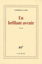 Couverture du livre « Un brillant avenir » de Catherine Cusset aux éditions Gallimard