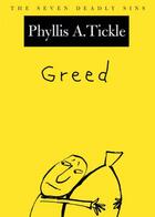 Couverture du livre « Greed: The Seven Deadly Sins » de Tickle Phyllis A aux éditions Oxford University Press Usa