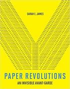 Couverture du livre « Paper revolutions » de Sarah E. James aux éditions Mit Press