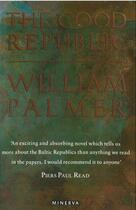 Couverture du livre « The Good Republic » de Palmer William aux éditions Random House Digital
