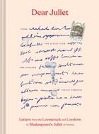 Couverture du livre « DEAR JULIET - LETTERS FROM LOVESTRUCK LOVELORN TO SHAKESPEARE S JULIET IN VERONA » de The Juliet Club aux éditions Chronicle Books