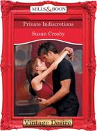 Couverture du livre « Private Indiscretions (Mills & Boon Desire) (Behind Closed Doors - Boo » de Crosby Susan aux éditions Mills & Boon Series