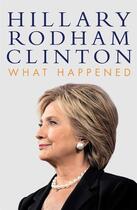 Couverture du livre « Hillary Rodham Clinton ; what happened » de Hillary Rodham Clinton aux éditions Simon & Schuster
