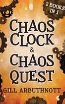 Couverture du livre « Chaos Clock & Chaos Quest » de Arbuthnott Gill aux éditions Floris Books Digital