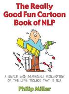 Couverture du livre « The Really Good Fun Cartoon Book of NLP » de Philip Miller aux éditions Crown House Digital