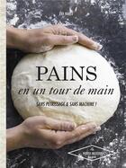 Couverture du livre « Pains sans machine et sans pétrin » de Eva Harle aux éditions Hachette Pratique