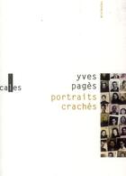 Couverture du livre « Portraits crachés » de Yves Pages aux éditions Gallimard
