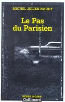 Couverture du livre « Le pas du parisien » de Michel-Julien Naudy aux éditions Gallimard