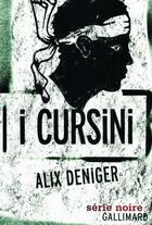 Couverture du livre « I cursini » de Alix Deniger aux éditions Gallimard