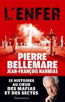 Couverture du livre « L'enfer » de Pierre Bellemare et Jean-Francois Nahmias aux éditions Flammarion