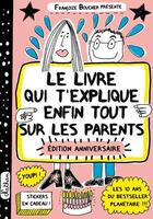 Couverture du livre « Le livre qui t'explique enfin tout sur les parents » de Francoize Boucher aux éditions Nathan
