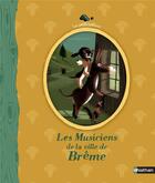 Couverture du livre « Les musiciens de la ville de Brême » de Jacob Grimm et Wilhelm Grimm aux éditions Nathan