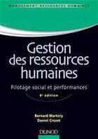 Couverture du livre « Gestion des ressources humaines ; pilotage social et performances (8e édition) » de Bernard Martory et Daniel Crozet aux éditions Dunod