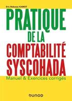 Couverture du livre « Pratique de la comptabilité syscohada ; manuel et exercices corrigés » de Mathieu Rokosse Kamot aux éditions Dunod