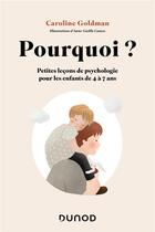 Couverture du livre « Pourquoi ? petites leçons de psychologie pour les enfants de 4 à 7 ans » de Caroline Goldman et Anne-Gaelle Causse aux éditions Dunod