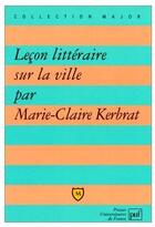 Couverture du livre « Leçon littéraire sur la ville » de Kerbrat M.C aux éditions Belin Education