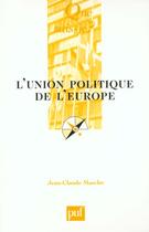 Couverture du livre « L'union politique de l'europe » de Jean-Claude Masclet aux éditions Que Sais-je ?