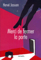 Couverture du livre « Merci de fermer la porte » de Herve Jaouen aux éditions Denoel