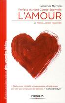 Couverture du livre « L'amour ; de Platon à Comte-Sponville » de Catherine Merrien aux éditions Eyrolles