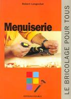 Couverture du livre « Menuiserie » de Robert Longechal aux éditions Mango