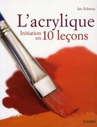 Couverture du livre « L'acrylique ; initiation en 10 leçons » de Ian Sidaway aux éditions Mango