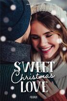 Couverture du livre « Sweet christmas love » de Marie Remond aux éditions Fleurus