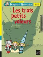 Couverture du livre « Dragons et merveilles ; les trois petits voleurs » de Olivier Chapuis et Vincent Bergier aux éditions Hatier