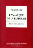 Couverture du livre « Dynamiques de la pastorale ; un art qui se renouvelle » de Thomas Pascal aux éditions Desclee De Brouwer