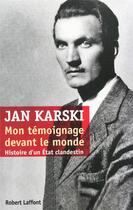 Couverture du livre « Mon témoignage devant le monde » de Jan Karski aux éditions Robert Laffont
