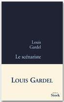 Couverture du livre « Le scénariste » de Louis Gardel aux éditions Stock