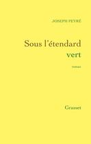 Couverture du livre « Sous l'étendard vert » de Joseph Peyre aux éditions Grasset