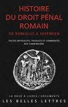 Couverture du livre « Histoire du droit pénal romain ; de Romulus à Justinien » de Yann Riviere aux éditions Belles Lettres