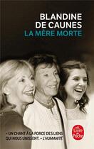Couverture du livre « La mère morte » de Blandine De Caunes aux éditions Le Livre De Poche