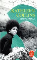 Couverture du livre « Happy family » de Kathleen Collins aux éditions Le Livre De Poche